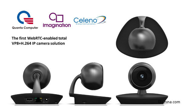 �V�_(d��)��Celeno��Imagination�Ƴ����׿�֧��WebRTC������VP8+H.264 IP�zӰ�C(j��)��Q����