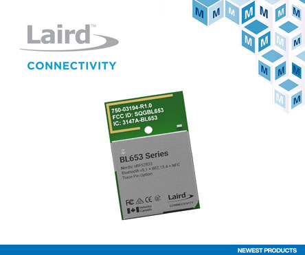 Laird Connectivity BL653ϵ��ģ�K���Q���_�ۣ�֧�և����h���µ��L���xBLE����