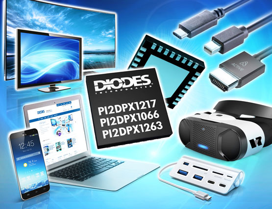 Diodes ��˾�� 1.8V 10Gbps USB Type-C �� DisplayPort ���� ReDriver Ӎ̖���^���ṩ�������Ӎ̖������Ч�ܼ��͹����\��