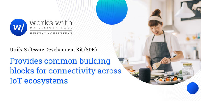 Silicon Labs��Unify SDK�{�衰һ���O(sh��)Ӌ��ȫ��֧�֡��ď�(qi��ng)���ܣ����F(xi��n)��(li��n)�W(w��ng)�o���B�Ӽ��g(sh��)��ͻ�����M(j��n)չ