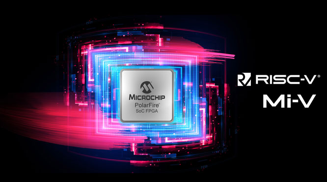 Microchip �����I���׿����RISC-V��Ƭ��ϵ�y��SoC��FPGA�_ʼ���a