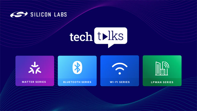 Silicon Labs���e�k2023��Tech Talks���g�v�� Matter��Wi-Fi���{����LPWAN�Ĵ��}
