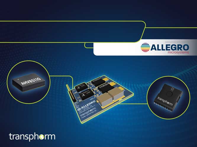 Transphorm�y��Allegro MicroSystems�������ʑ�(y��ng)���е�����Դϵ�y(t��ng)����