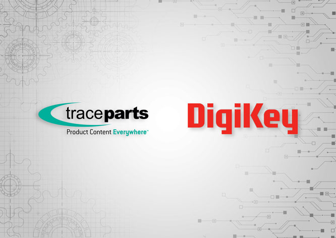 DigiKey �c TraceParts �����������˿����d CAD ģ�ͮaƷ���x��