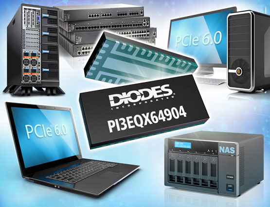 Diodes ��˾ 64GT/s PAM4 ���� ReDriver ��̖�{��(ji��)���� PCIe 6.0 �ӿ��ٶȼӏ���̖�|��