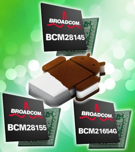 Broadcom��MWC�ϰl���µ�ᘌ�Ice Cream Sandwich������оƬ�M