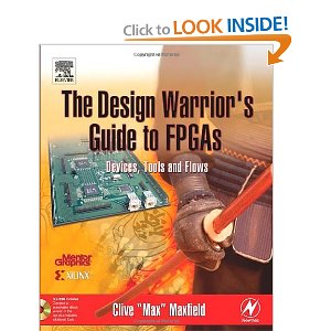 The Design Warrior's Guide to FPGAs: Devices, Tools and Flows